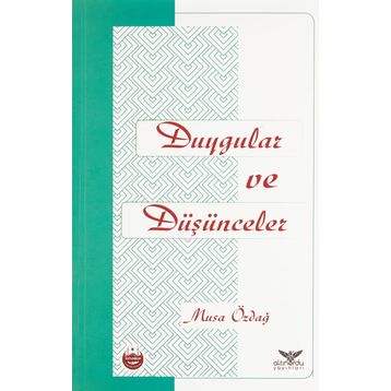 Duygular ve Düşünceler - Musa Özdağ