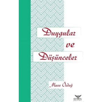 Duygular ve Düşünceler - Musa Özdağ