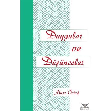 Duygular ve Düşünceler - Musa Özdağ