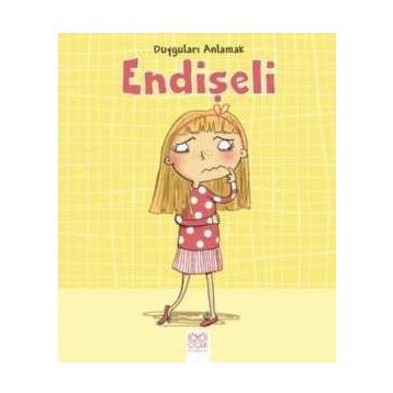 Duyguları Anlamak - Endişeli - Isabel Thomas