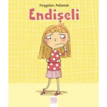 Duyguları Anlamak - Endişeli - Isabel Thomas