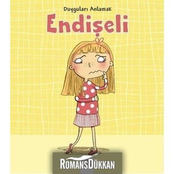 Duyguları Anlamak - Endişeli - Isabel Thomas