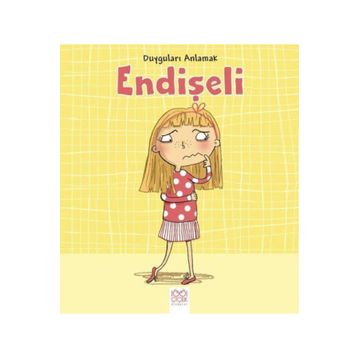 Duyguları Anlamak - Endişeli - Isabel Thomas