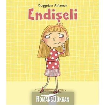 Duyguları Anlamak - Endişeli - Isabel Thomas