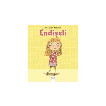 Duyguları Anlamak - Endişeli - Isabel Thomas