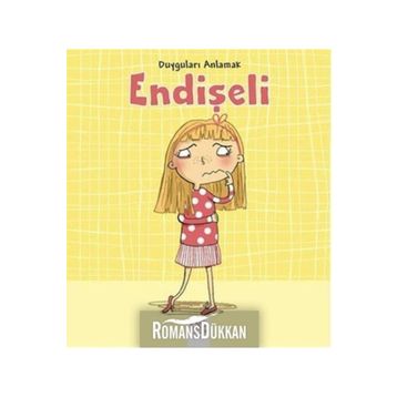 Duyguları Anlamak - Endişeli - Isabel Thomas