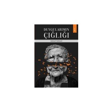 Duygularımın Çığlığı - Serap Özdağ