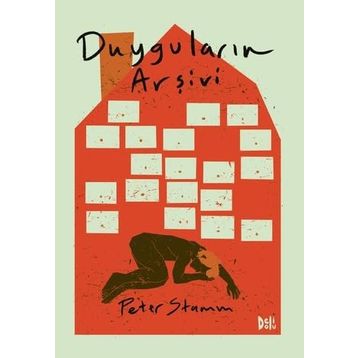 Duyguların Arşivi - Peter Stamm