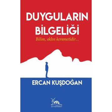 Duyguların Bilgeliği - Ercan Kuşdoğan