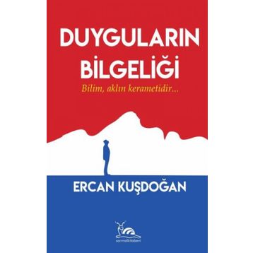 Duyguların Bilgeliği - Ercan Kuşdoğan