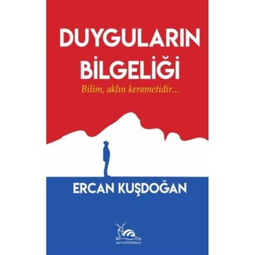 Duyguların Bilgeliği - Ercan Kuşdoğan