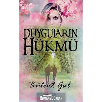 Duyguların Hükmü - Bülent Gül