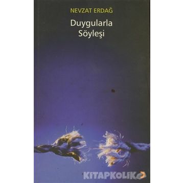 DUYGULARLA SÖYLEŞİ - NEVZAT ERDAĞ