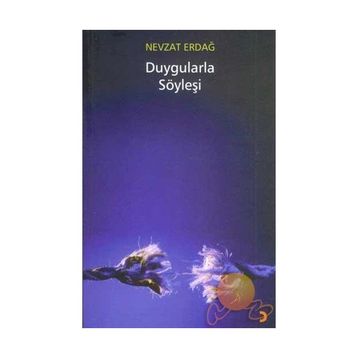 DUYGULARLA SÖYLEŞİ - NEVZAT ERDAĞ