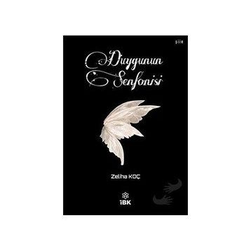 Duygunun Senfonisi - Zeliha Koç