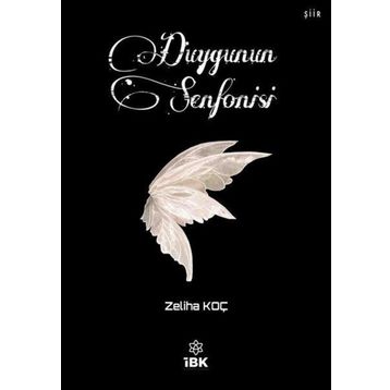 Duygunun Senfonisi - Zeliha Koç