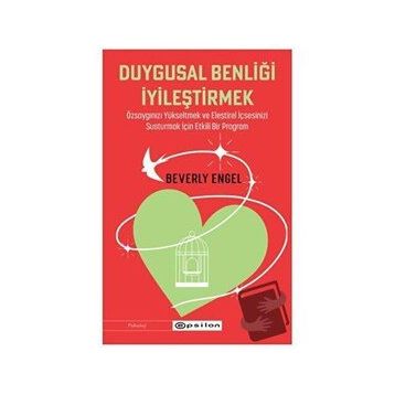 Duygusal Benliği İyileştirmek - Beverly Engel