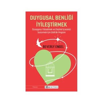 Duygusal Benliği İyileştirmek - Beverly Engel