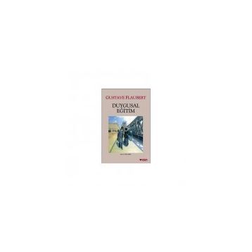 Duygusal Eğitim - Guztave Flaubert