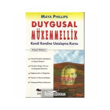 DUYGUSAL MÜKEMMELLİK - MAYA PHILLIPS