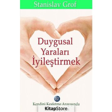 Duygusal Yaraları İyileştirmek - Stanislav Grof