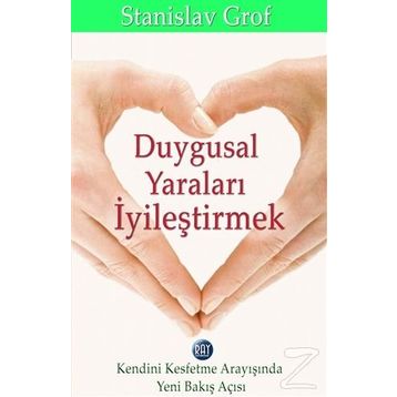 Duygusal Yaraları İyileştirmek - Stanislav Grof