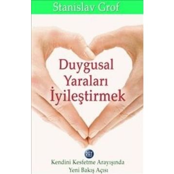 Duygusal Yaraları İyileştirmek - Stanislav Grof