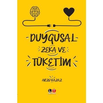 Duygusal Zeka ve Tüketim - Arzu Kazaz