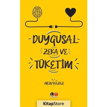 Duygusal Zeka ve Tüketim - Arzu Kazaz