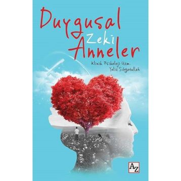 Duygusal Zeki Anneler - Yeliz Sıbğatullah