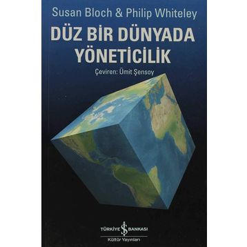 DÜZ BIR DÜNYADA YÖNETİCİLİK - SUSAN BLOCH;PHILIP WHITELEY
