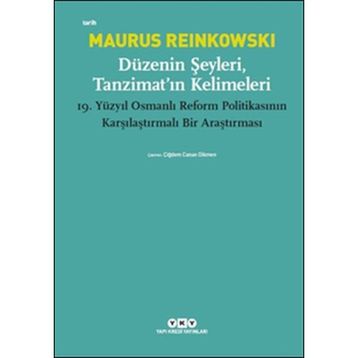 Düzenin Şeyleri, Tanzimat’ın Kelimeleri - Maurus Reinkowski