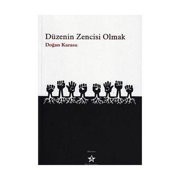 DÜZENİN ZENCISI OLMAK - DOĞAN KARASU