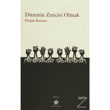DÜZENİN ZENCISI OLMAK - DOĞAN KARASU