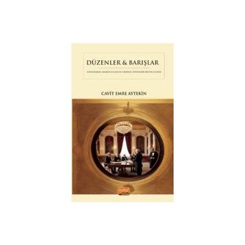 Düzenler Barışlar - Diplomatik Arabuluculuğun Tarihsel Sosyolojik Bir İncelemesi Nobel Bilimsel Eserler