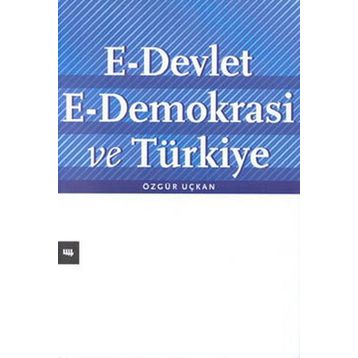 E-Devlet E-Demokrasi ve Türkiye - Özgür Uçkan
