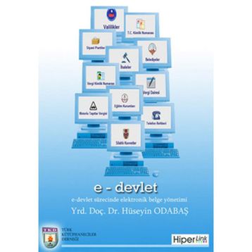 E-DEVLET SÜRECİNDE ELEKTRONIK BELGE YÖNETİMİ - HÜSEYİN ODABAŞ