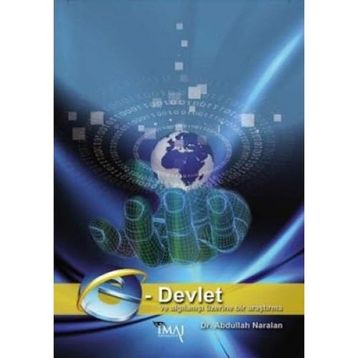E-DEVLET VE ALGILANIŞI ÜZERINE BIR ARAŞTIRMA - ABDULLAH NARALAN