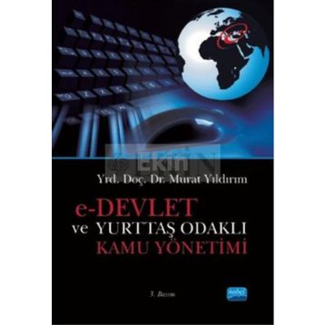 E-Devlet ve Yurttaş Odaklı Kamu Yönetimi - Murat Yıldırımoğlu