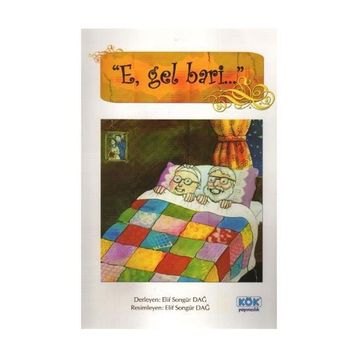 E, Gel Bari... - Elif Songür Dağ
