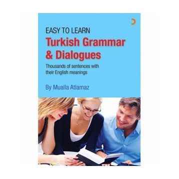 EASY TO LEARN TURKISH GRAMMAR & DIALOGUES - MUALLA ATLAMAZ