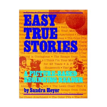 EASY TRUE STORIES A PICTURE-BASED BEGINNING READER - SANDRA HEYER
