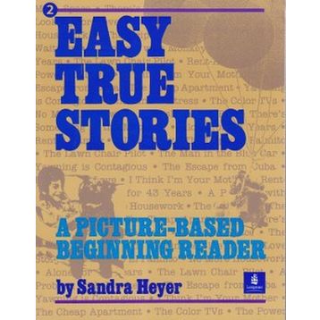 EASY TRUE STORIES A PICTURE-BASED BEGINNING READER - SANDRA HEYER