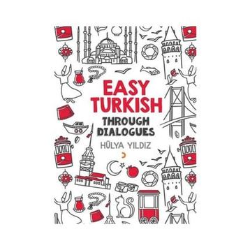 Easy Turkish Through Dialogues - Hülya Yıldız