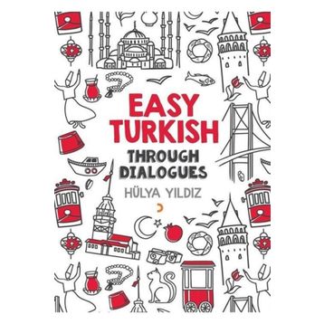 Easy Turkish Through Dialogues - Hülya Yıldız