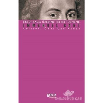 Ebedi Barış Üzerine Felsefi Deneme - Immanuel Kant