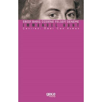 Ebedi Barış Üzerine Felsefi Deneme - Immanuel Kant