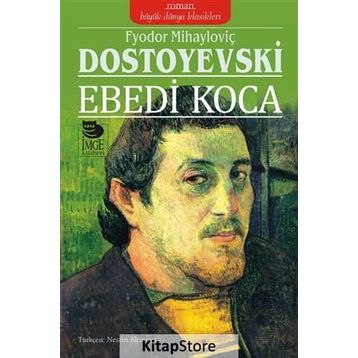 EBEDI KOCA - FYODOR MİHAYLOVİÇ DOSTOYEVSKI