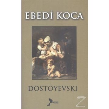 EBEDI KOCA - FYODOR MİHAYLOVİÇ DOSTOYEVSKI