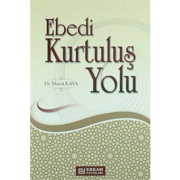 EBEDI KURTULUŞ YOLU - MURAT KAYA